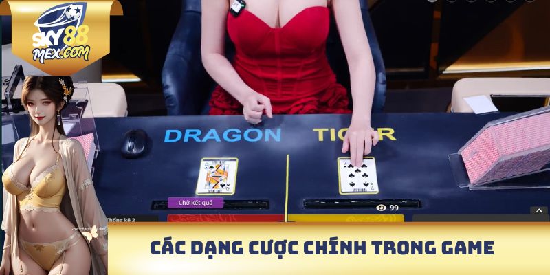 Các dạng cược chính trong game