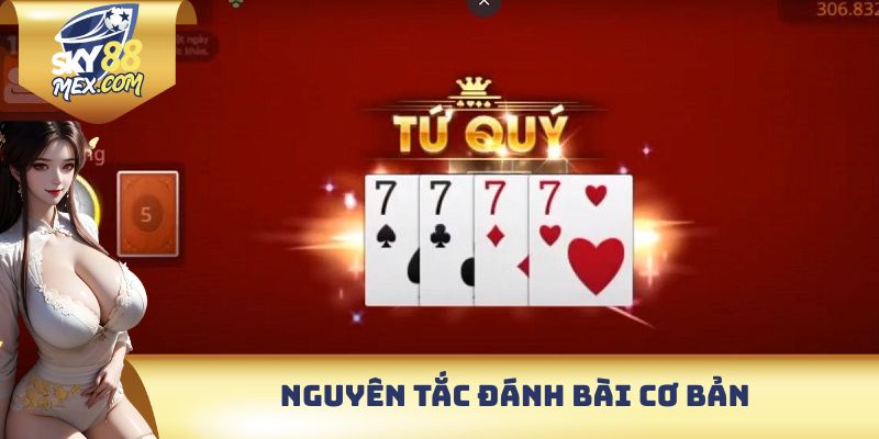 Tiến Lên Tại Sky88 - Cực Dễ Thắng Lớn Với Bí Kíp Đơn Giản Nguyên tắc đánh bài cơ bản