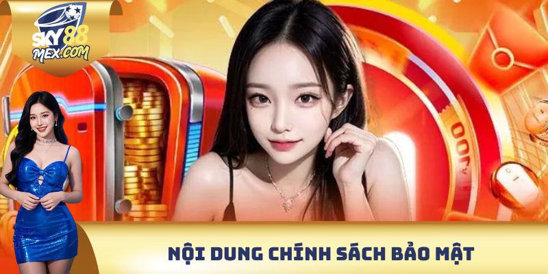 Nội dung chính sách bảo mật