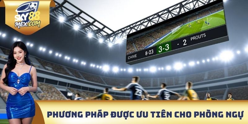 Phương pháp được ưu tiên cho phòng ngự